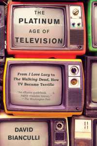 The Platinum Age of Television : From I Love Lucy to The Walking Dead, How TV Became Terrific