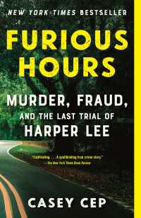 Furious Hours : Murder, Fraud, and the Last Trial of Harper Lee
