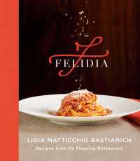 Felidia : Recipes from My Flagship Restaurant: A Cookbook