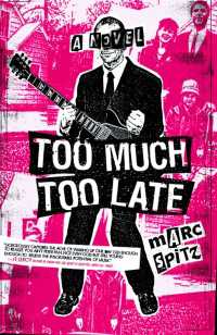 Too Much, Too Late : A Novel