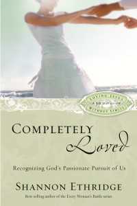 Completely Loved : Recognizing God's Passionate Pursuit of Us