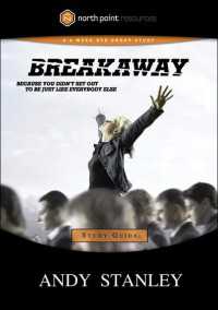 Breakaway Study Guide : Because You Didn't Set Out to Be Just Like Everybody Else