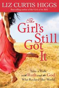The Girl's Still Got It : Take a Walk with Ruth and the God Who Rocked Her World