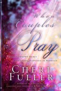 When Couples Pray : The Little Known Secret to Lifelong Happiness in Marriage