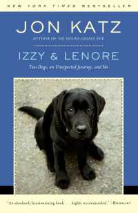 Izzy & Lenore : Two Dogs, an Unexpected Journey, and Me