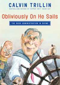 Obliviously On He Sails : The Bush Administration in Rhyme