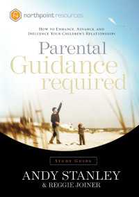 Parental Guidance Required Study Guide : How to Enhance, Advance, and Influence Your Children's Relationships