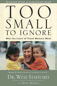 Too Small to Ignore : Why the Least of These Matters Most