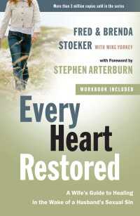 Every Heart Restored : A Wife's Guide to Healing in the Wake of a Husband's Sexual Sin
