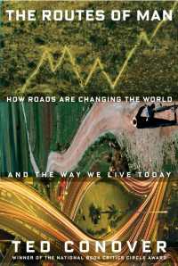 道－道路からみる人々の暮らしと歴史<br>The Routes of Man : How Roads Are Changing the World and the Way We Live Today