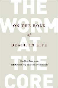 The Worm at the Core : On the Role of Death in Life