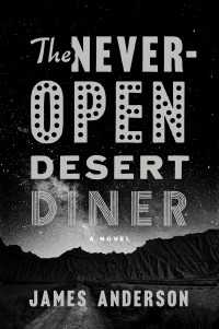 The Never-Open Desert Diner : A Novel