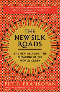 The New Silk Roads : The New Asia and the Remaking of the World Order