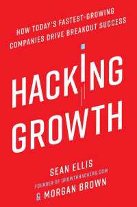 Hacking Growth : How Today's Fastest-Growing Companies Drive Breakout Success