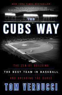 The Cubs Way : The Zen of Building the Best Team in Baseball and Breaking the Curse