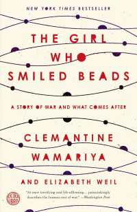 The Girl Who Smiled Beads : A Story of War and What Comes After