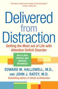 Delivered from Distraction : Getting the Most out of Life with Attention Deficit Disorder