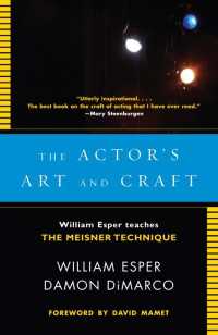 The Actor's Art and Craft : William Esper Teaches the Meisner Technique