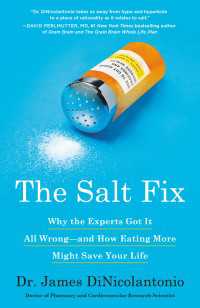 The Salt Fix : Why the Experts Got It All Wrong--and How Eating More Might Save Your Life