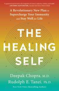 The Healing Self : A Revolutionary New Plan to Supercharge Your Immunity and Stay Well for Life: A Longevity Book