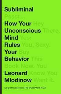 Subliminal : How Your Unconscious Mind Rules Your Behavior (PEN Literary Award Winner)