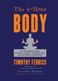 The 4-Hour Body : An Uncommon Guide to Rapid Fat-Loss, Incredible Sex, and Becoming Superhuman