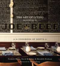 The Art of Living According to Joe Beef : A Cookbook of Sorts