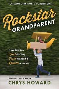 Rockstar Grandparent : How You Can Lead the Way, Light the Road, and Launch a Legacy