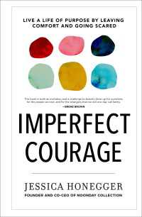 Imperfect Courage : Live a Life of Purpose by Leaving Comfort and Going Scared