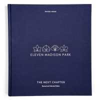 Eleven Madison Park: The Next Chapter, Revised and Unlimited Edition : [A Cookbook]
