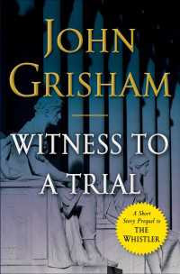 Witness to a Trial : A Short Story Prequel to The Whistler