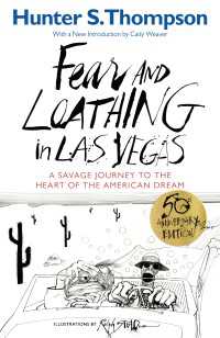 Fear and Loathing in Las Vegas : A Savage Journey to the Heart of the American Dream