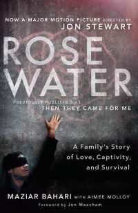Rosewater (Movie Tie-in Edition) : A Family's Story of Love, Captivity, and Survival