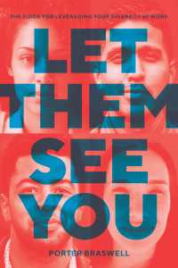 Let Them See You : The Guide for Leveraging Your Diversity at Work