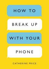 How to Break Up with Your Phone : The 30-Day Plan to Take Back Your Life