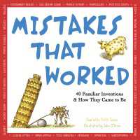 Mistakes that Worked : 40 Familiar Inventions & How They Came to Be
