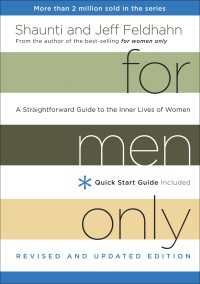 For Men Only, Revised and Updated Edition : A Straightforward Guide to the Inner Lives of Women