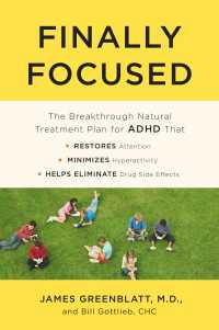 Finally Focused : The Breakthrough Natural Treatment Plan for ADHD That Restores Attention, Minimizes Hyperactivity, and Helps Eliminate Drug Side Effects