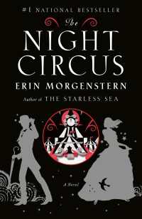 The Night Circus : A Novel