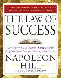 The Law of Success : The Master Wealth-Builder's Complete and Original Lesson Plan forAchieving Your Dreams
