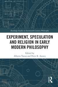 Experiment, Speculation and Religion in Early Modern Philosophy