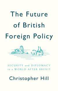 英国対外政策の未来：ＥＵ離脱後の安全保障と外交<br>The Future of British Foreign Policy : Security and Diplomacy in a World after Brexit