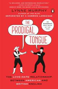 The Prodigal Tongue : The Love-Hate Relationship Between American and British English