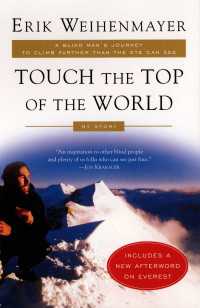 Touch the Top of the World : A Blind Man's Journey to Climb Farther than the Eye Can See: My Story