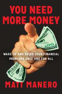 You Need More Money : Wake Up and Solve Your Financial Problems Once And For All