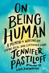 On Being Human : A Memoir of Waking Up, Living Real, and Listening Hard