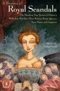 A Treasury of Royal Scandals : The Shocking True Stories History's Wickedest Weirdest MostWanton Kings Queens