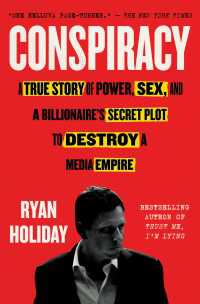 Conspiracy : Peter Thiel, Hulk Hogan, Gawker, and the Anatomy of Intrigue