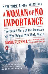 A Woman of No Importance : The Untold Story of the American Spy Who Helped Win World War II