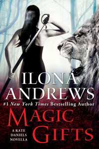 Magic Gifts : A Kate Daniels Novella